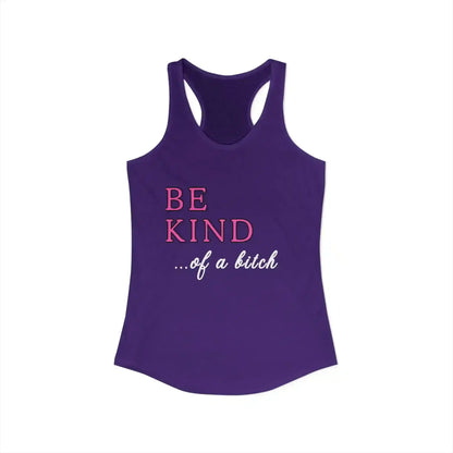 BE KIND of a bitch - Racerback Tank