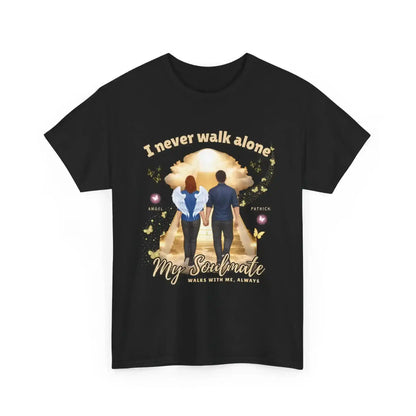I Never Walk Alone - Memorial Custom Designed Tee