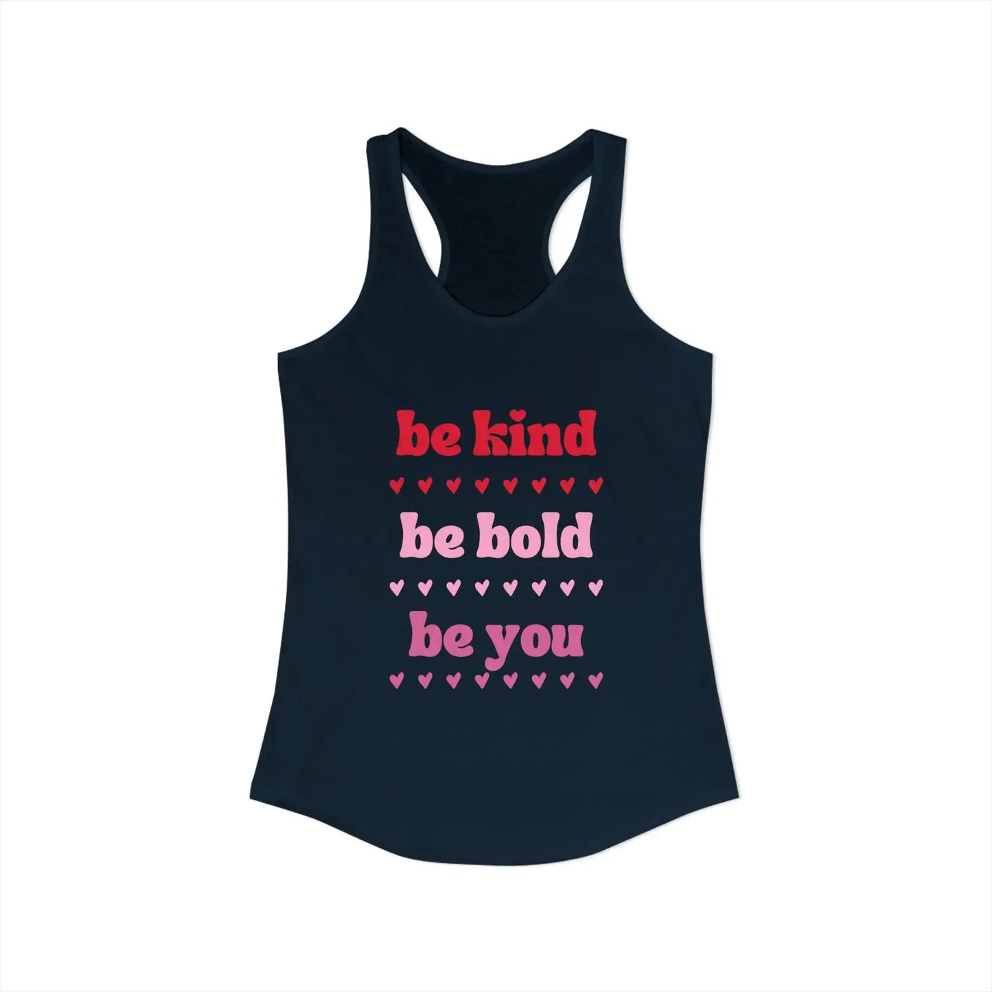 Be Kind Be Bold Be You Racerback Tank