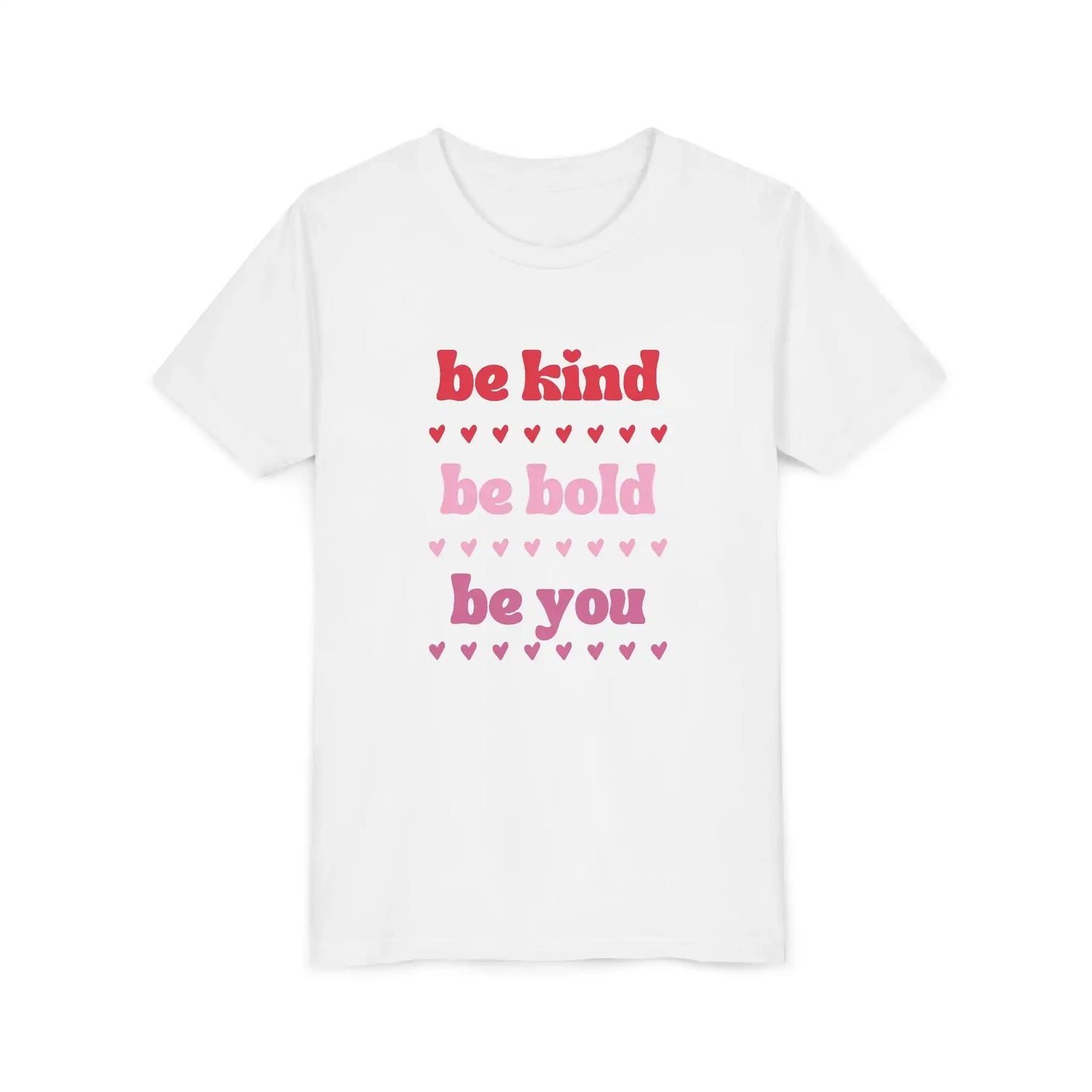 Be Kind Be Bold Be You Youth Tee