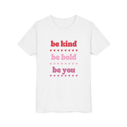 Be Kind Be Bold Be You Youth Tee