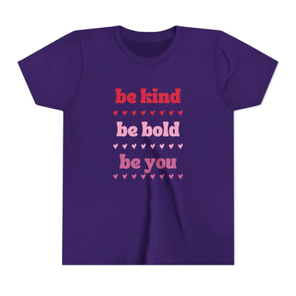 Be Kind Be Bold Be You Youth Tee