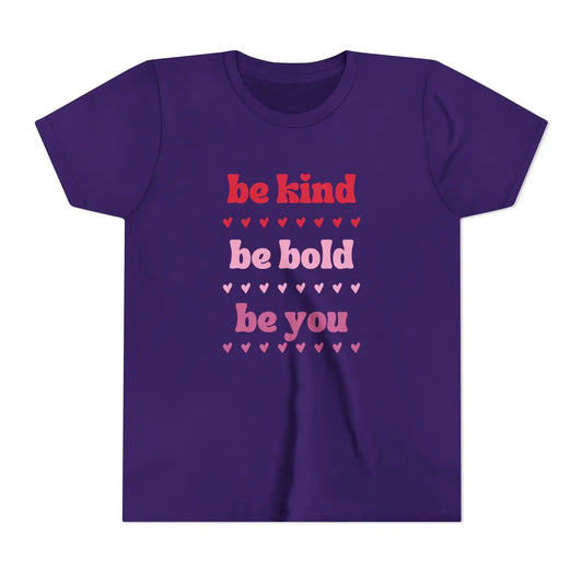 Be Kind Be Bold Be You Youth Tee