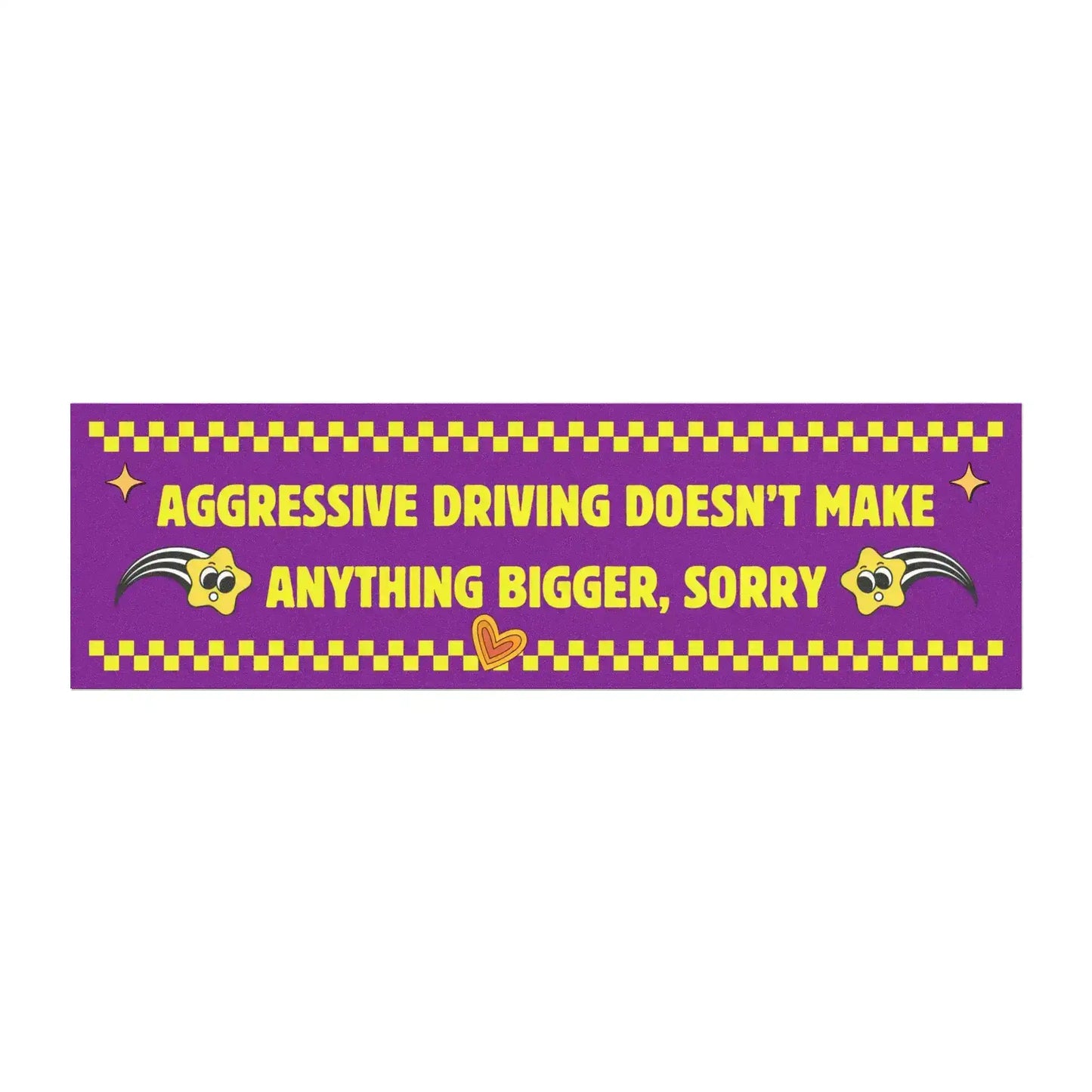 Aggressive Driving Doesn’t Make Anything Bigger, Sorry | Funny Car Magnet