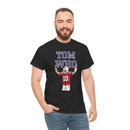 Tom Who Football Inspired Unisex Tee