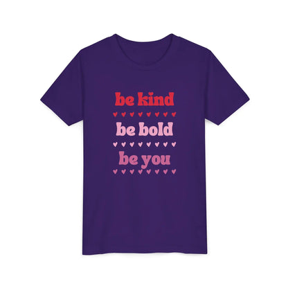Be Kind Be Bold Be You Youth Tee