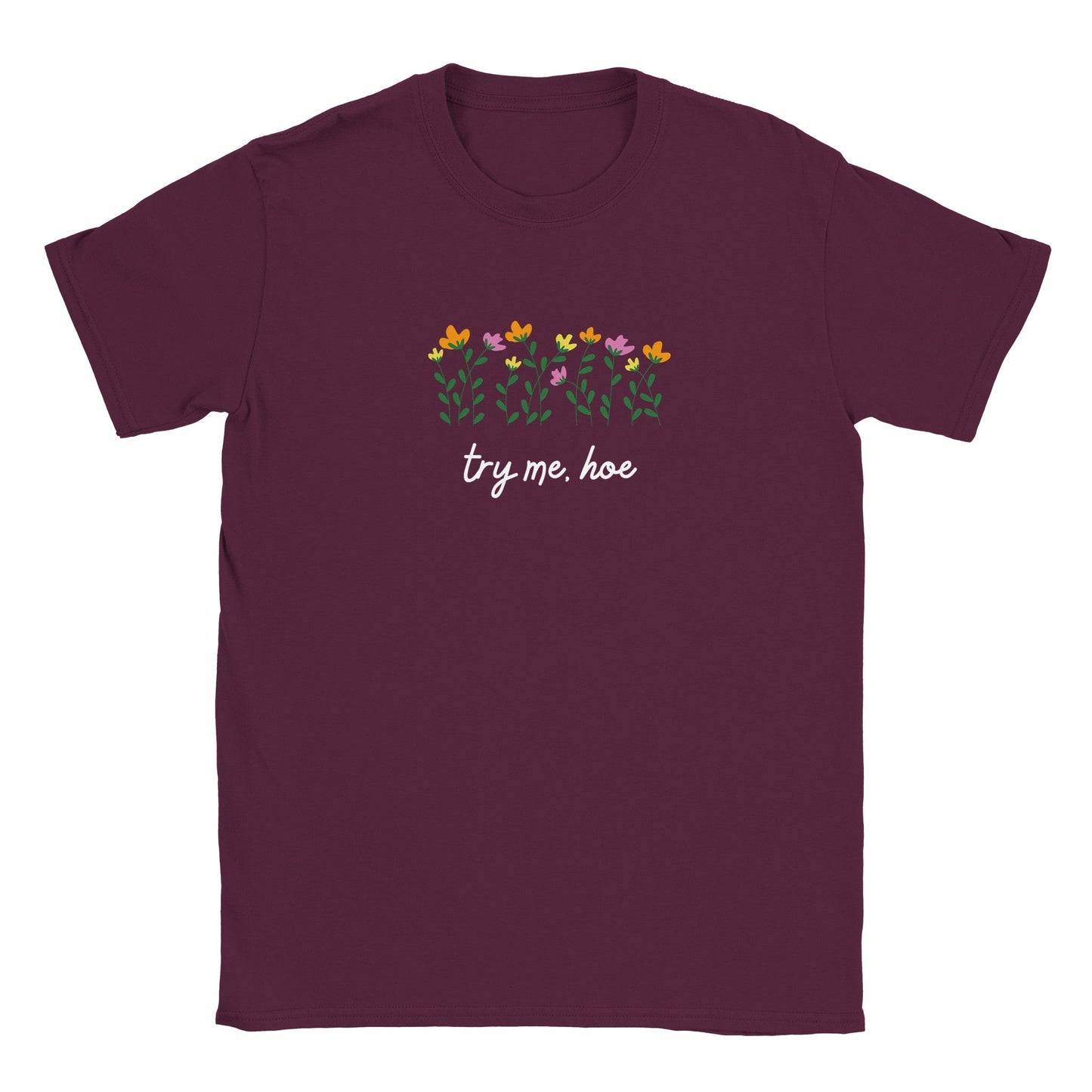 Try me hoeThis graphic tee boldly declares "Try Me, Hoe," serving up a sassy attitude that’s impossible to ignore. It's the perfect shirt for anyone who isn’t afraid to stand Print MaterialTry me, hoe - Graphic TeeCady Creations