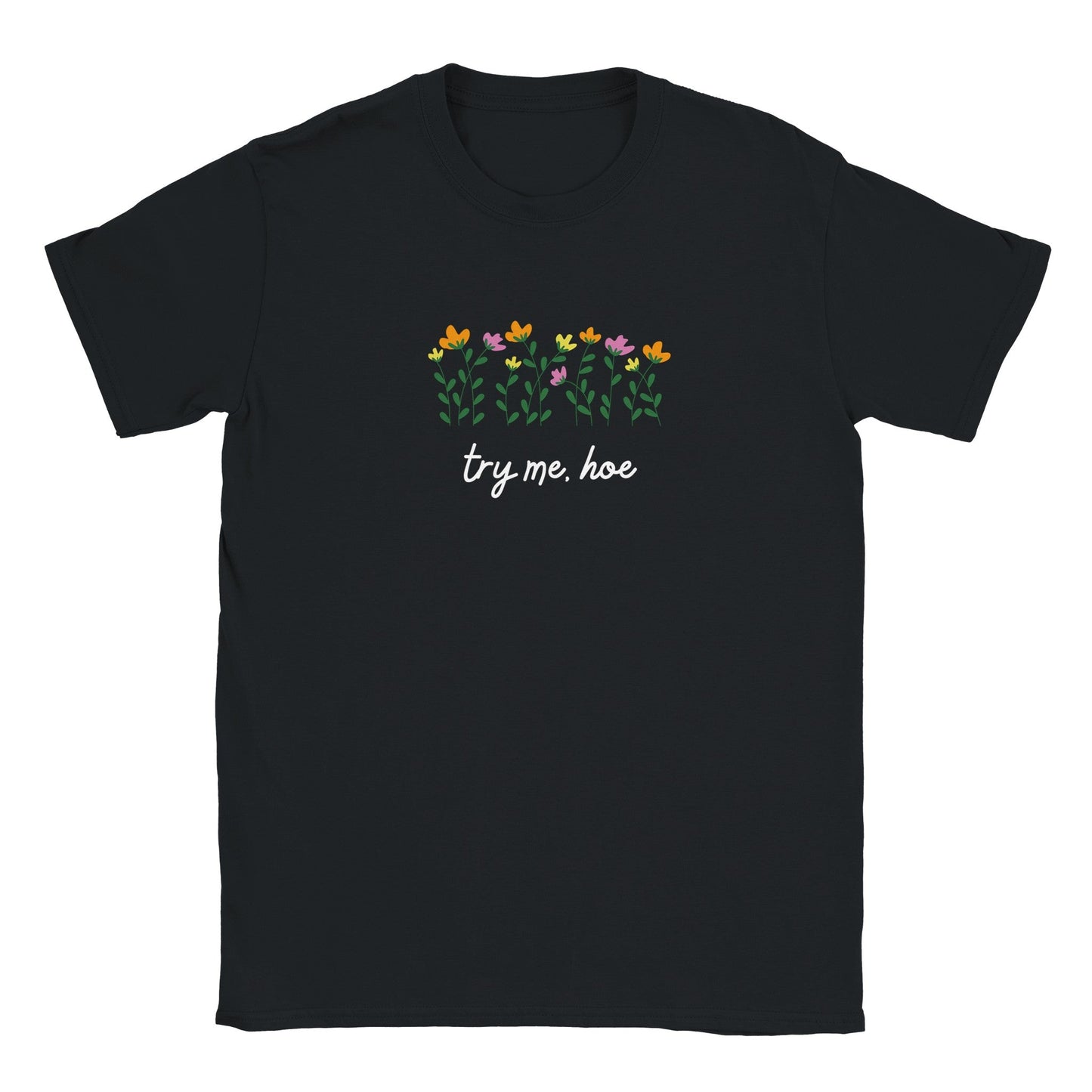 Try me hoeThis graphic tee boldly declares "Try Me, Hoe," serving up a sassy attitude that’s impossible to ignore. It's the perfect shirt for anyone who isn’t afraid to stand Print MaterialTry me, hoe - Graphic TeeCady Creations