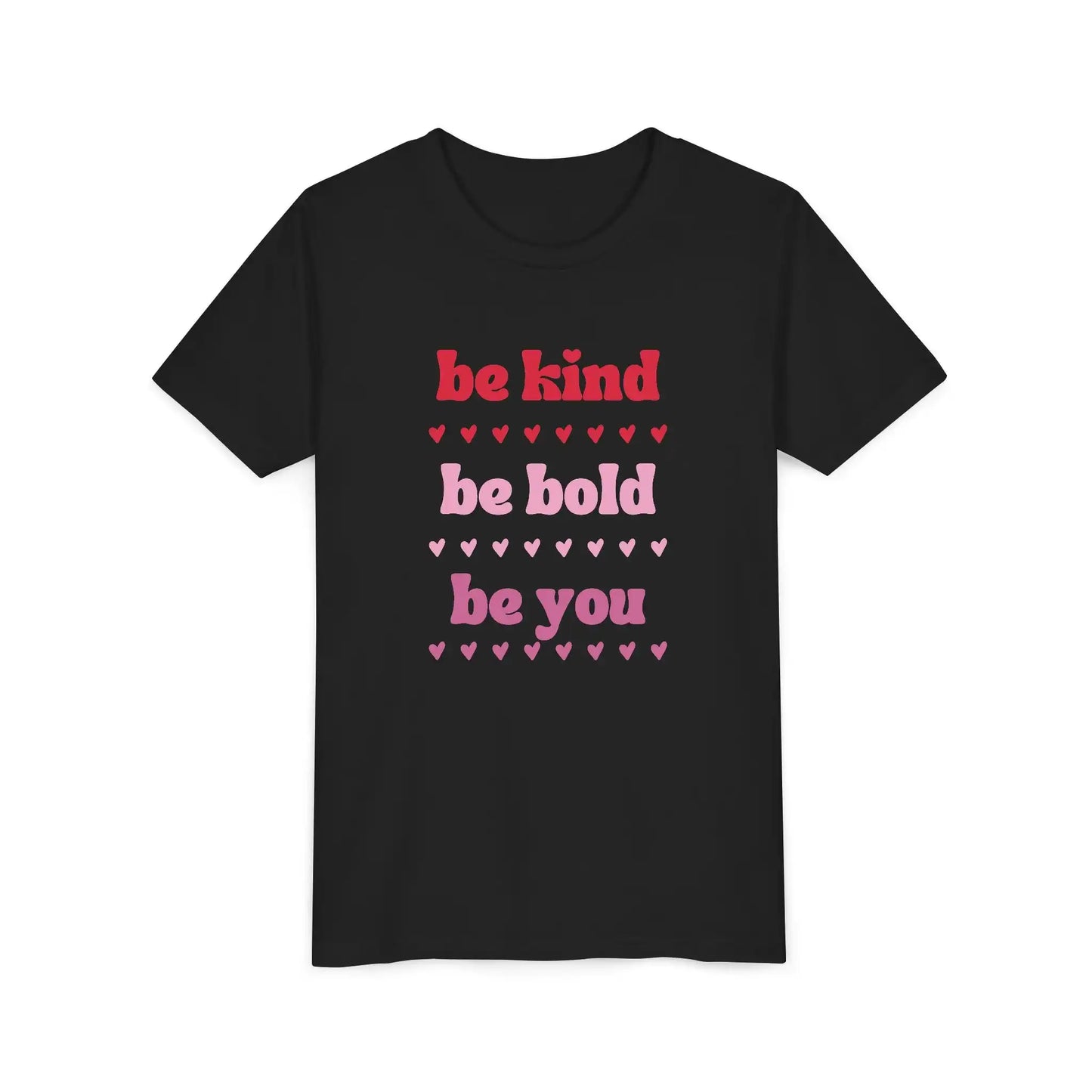 Be Kind Be Bold Be You Youth Tee