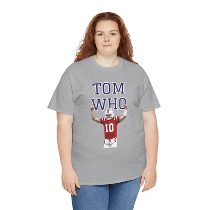 Tom Who Football Inspired Unisex Tee