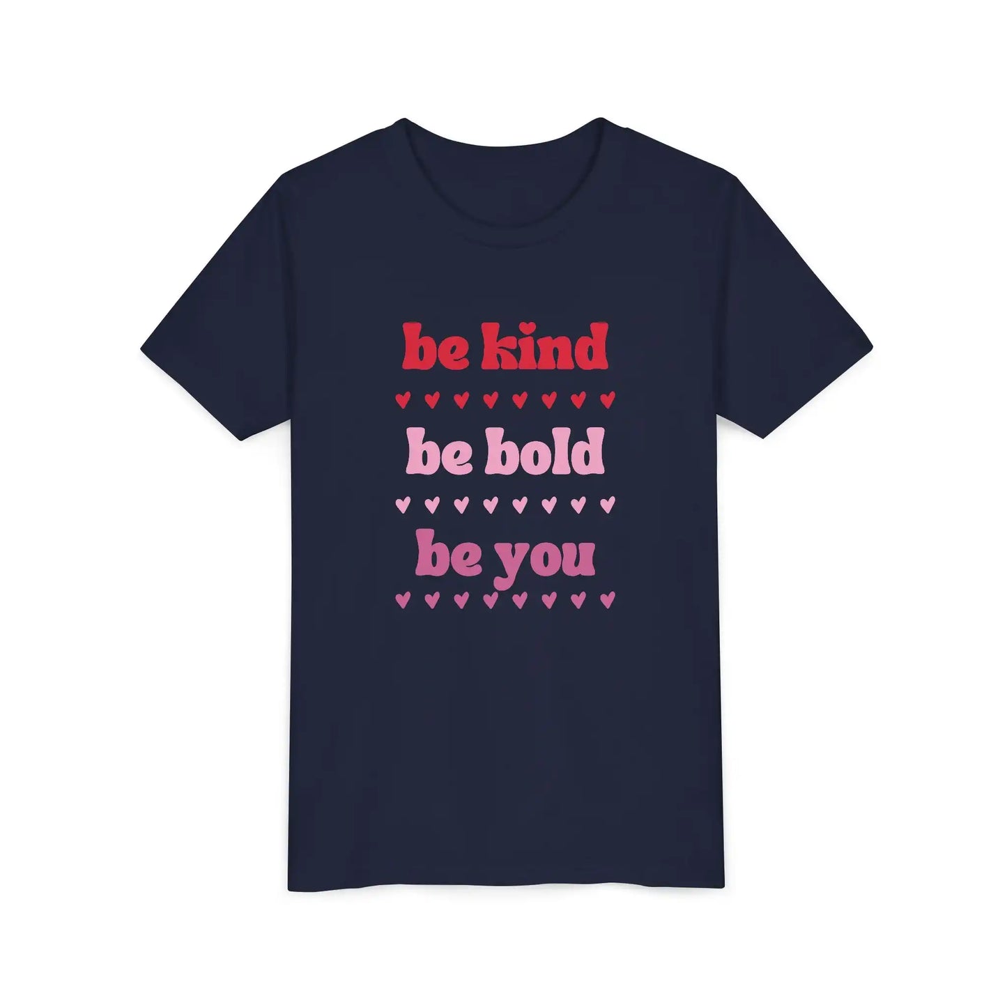 Be Kind Be Bold Be You Youth Tee