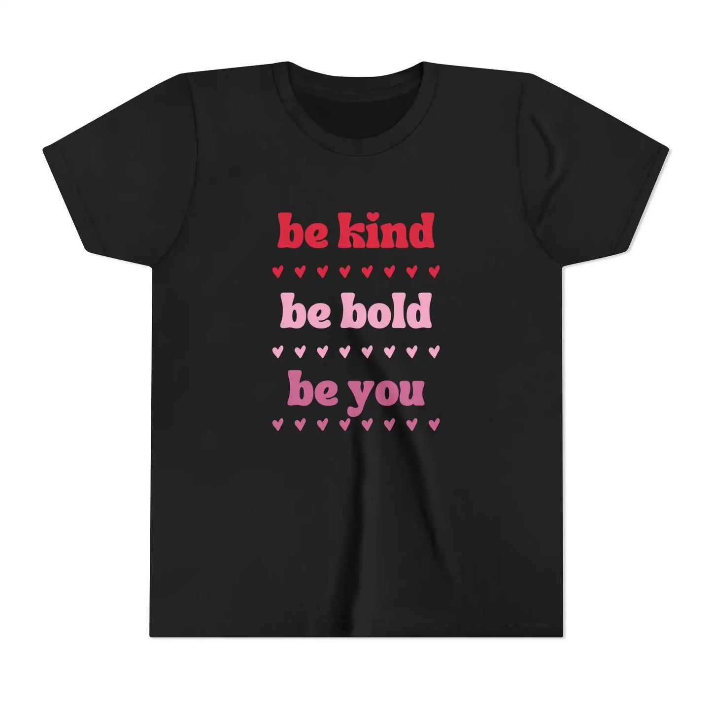 Be Kind Be Bold Be You Youth Tee