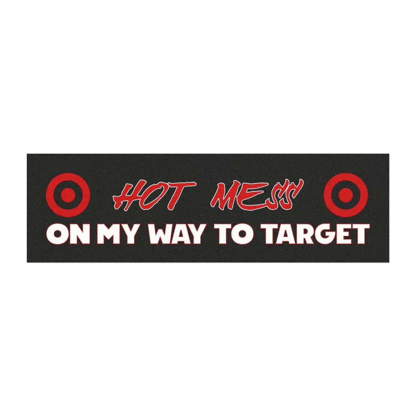 Hot Mess — On My Way to Target | Funny Car Magnet