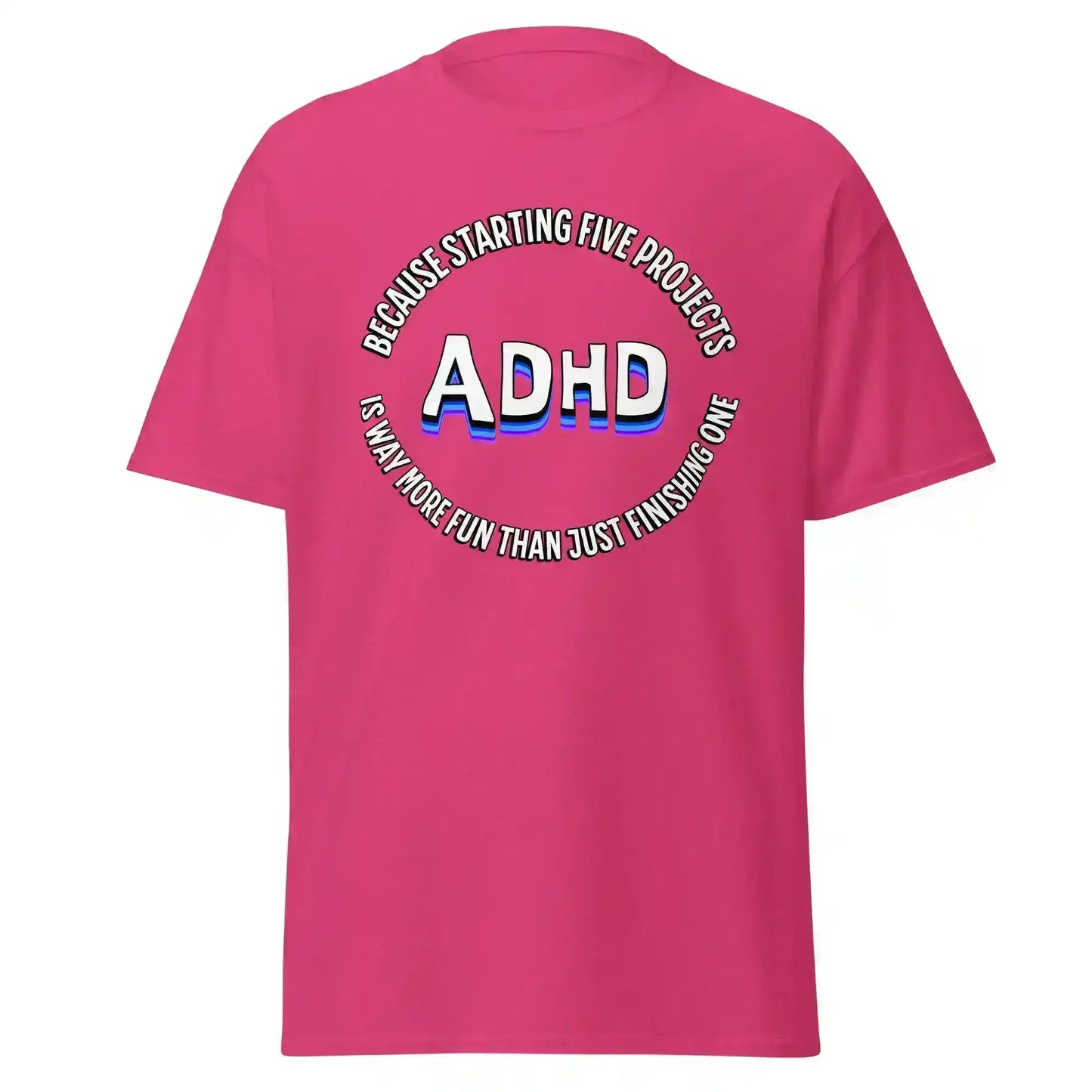 Hot pink unisex graphic tee with ADHD text and playful slogan, Cady Creations design
