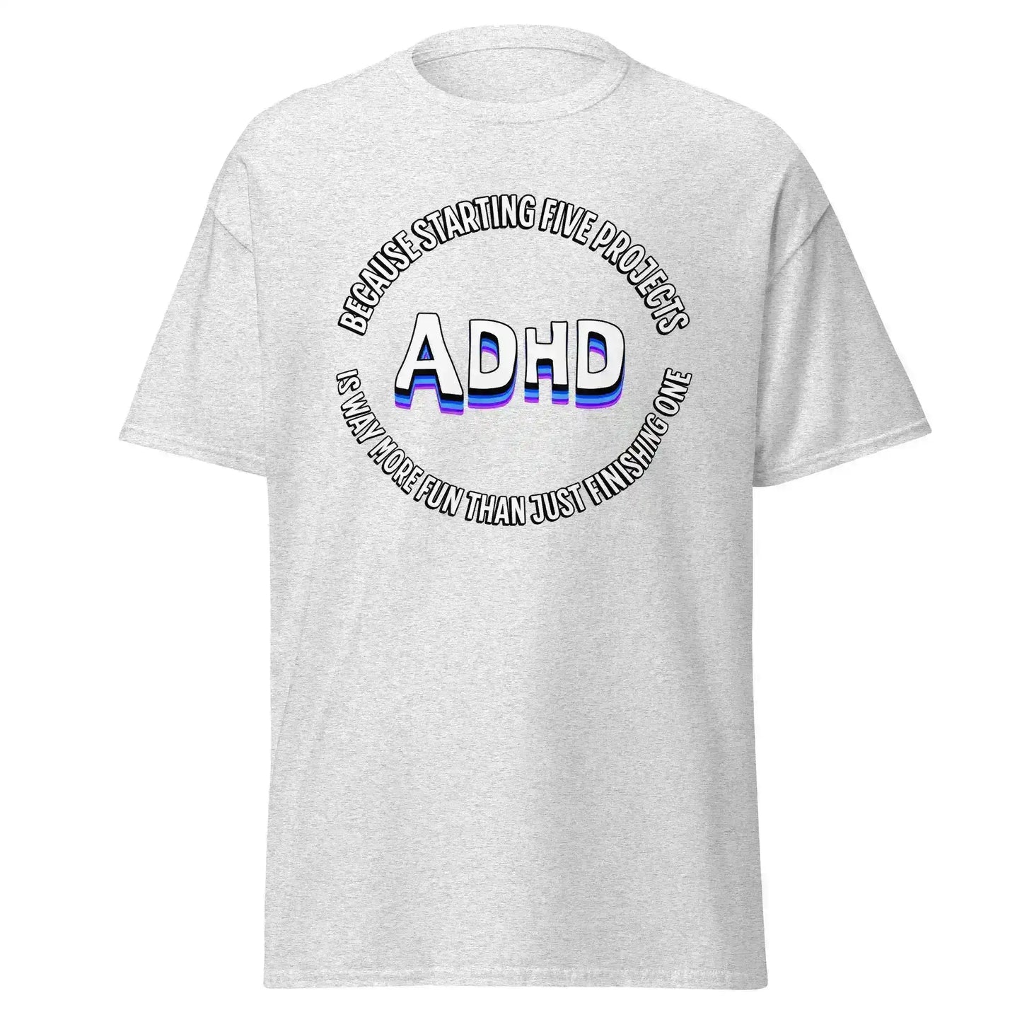 Ash gray unisex graphic tee with ADHD text and humorous quote from Cady Creations