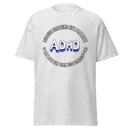 Ash gray unisex graphic tee with ADHD text and humorous quote from Cady Creations