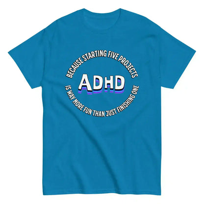 Sapphire blue unisex graphic tee with ADHD text and funny slogan, Cady Creations store.
