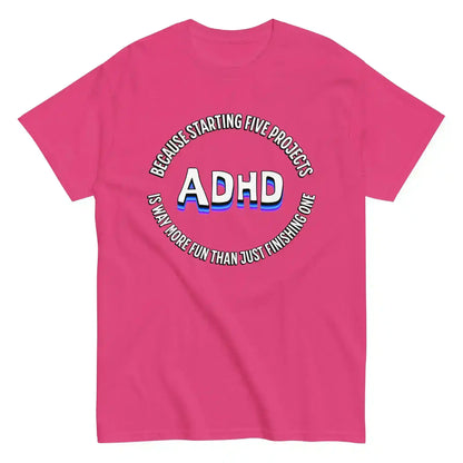Bright pink unisex graphic tee with 'ADHD' text and humorous slogan by Cady Creations.