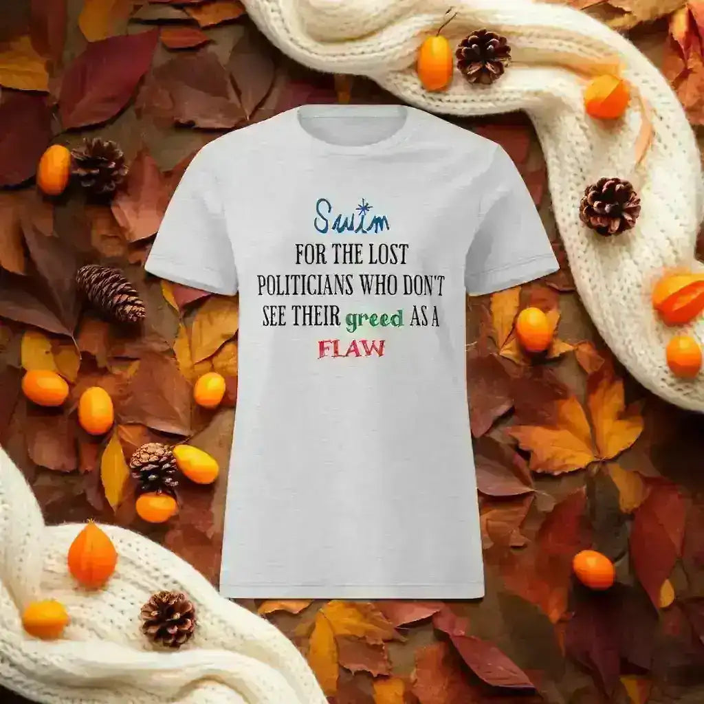 "Swim For The Lost Politicians Who Don't See Their Greed As A Flaw" - Jack's Mannequin Swim Lyric Inspired Fitted Tee - Cady Creations