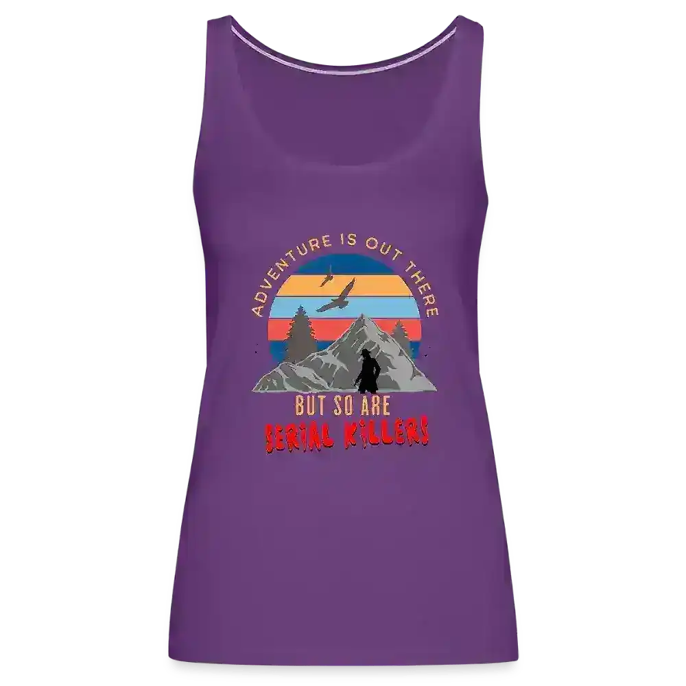 "Adventure Is Out There But So Are Serial Killers" - True Crime Humor Tank Top - Cady Creations