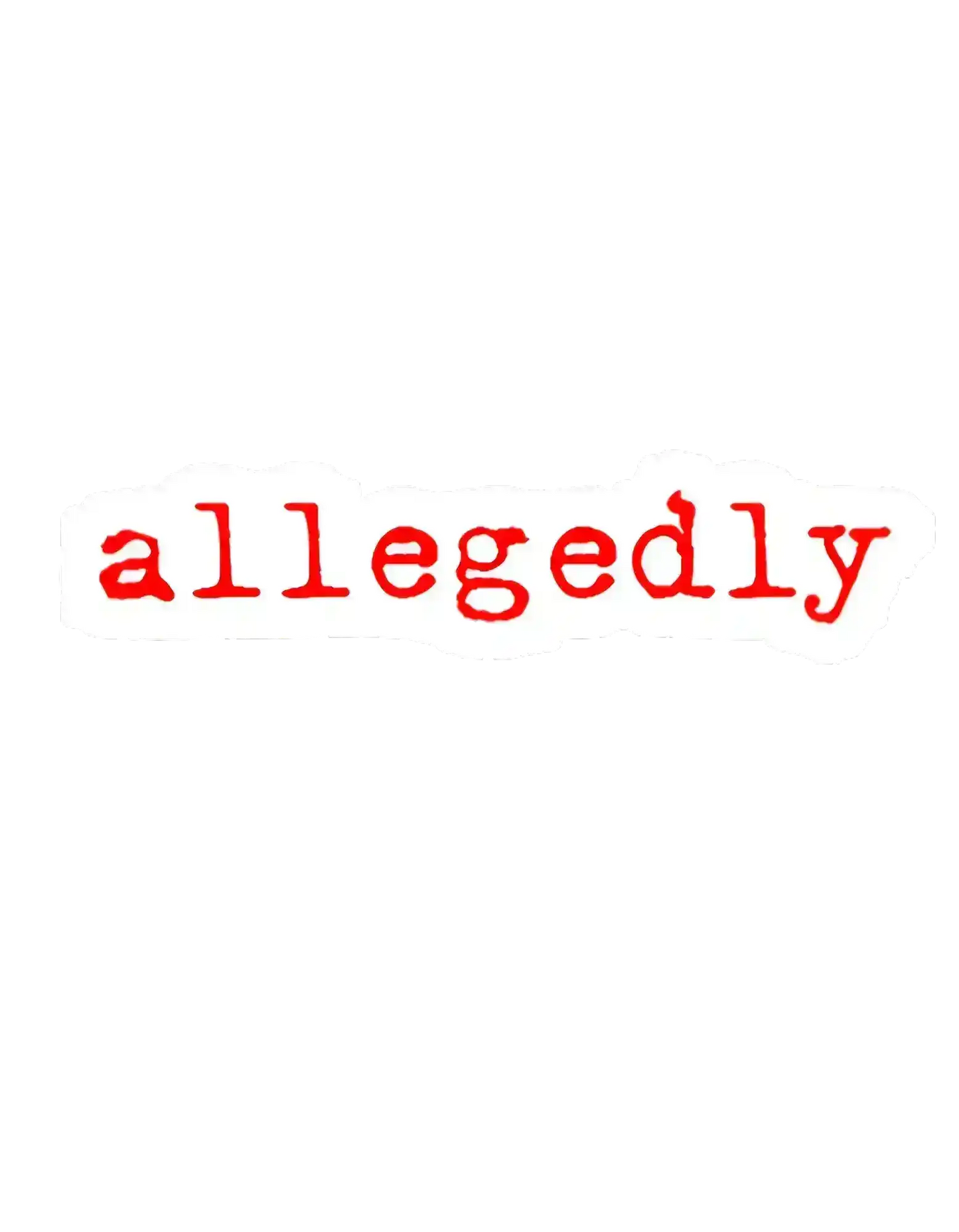 Allegedly red text graphic with white torn paper effect on black, Cady Creations design