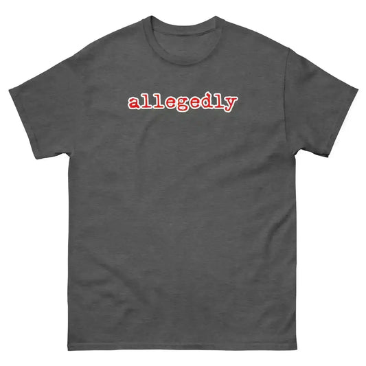 Charcoal graphic tee with 'allegedly' text, true crime humor by Cady Creations