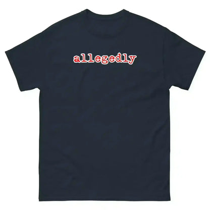 Navy unisex tee with 'allegedly' in bold red and white text, Cady Creations true crime shirt.