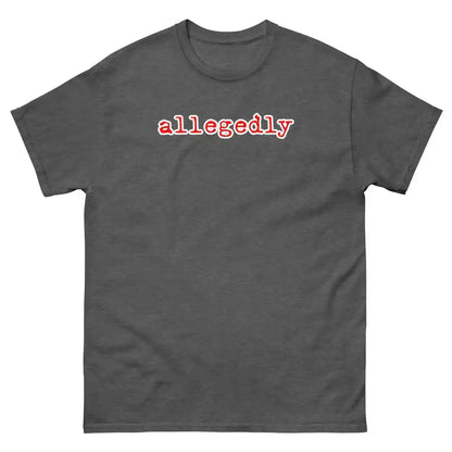 Allegedly Unisex Tee - True Crime Humor - Cady Creations