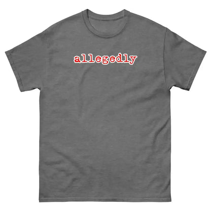 Allegedly Unisex Tee - True Crime Humor - Cady Creations