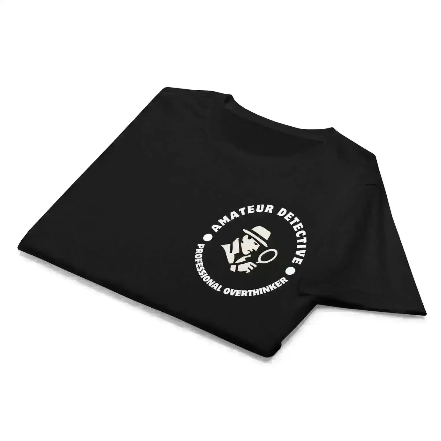 Amateur Detective Professional Overthinker - Fitted Tee - Cady Creations