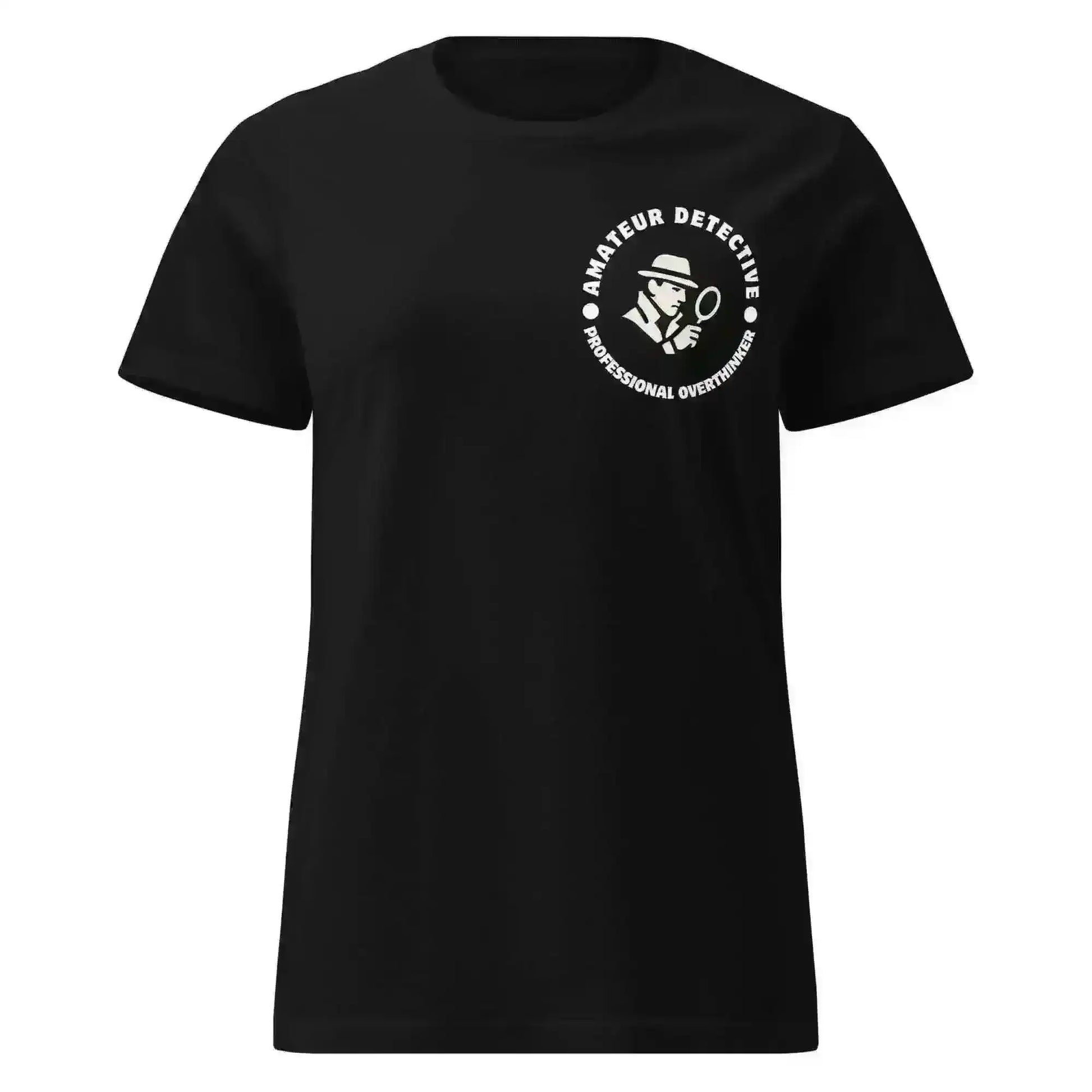 Amateur Detective Professional Overthinker - Fitted Tee - Cady Creations