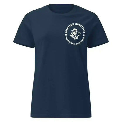 Amateur Detective Professional Overthinker - Fitted Tee - Cady Creations