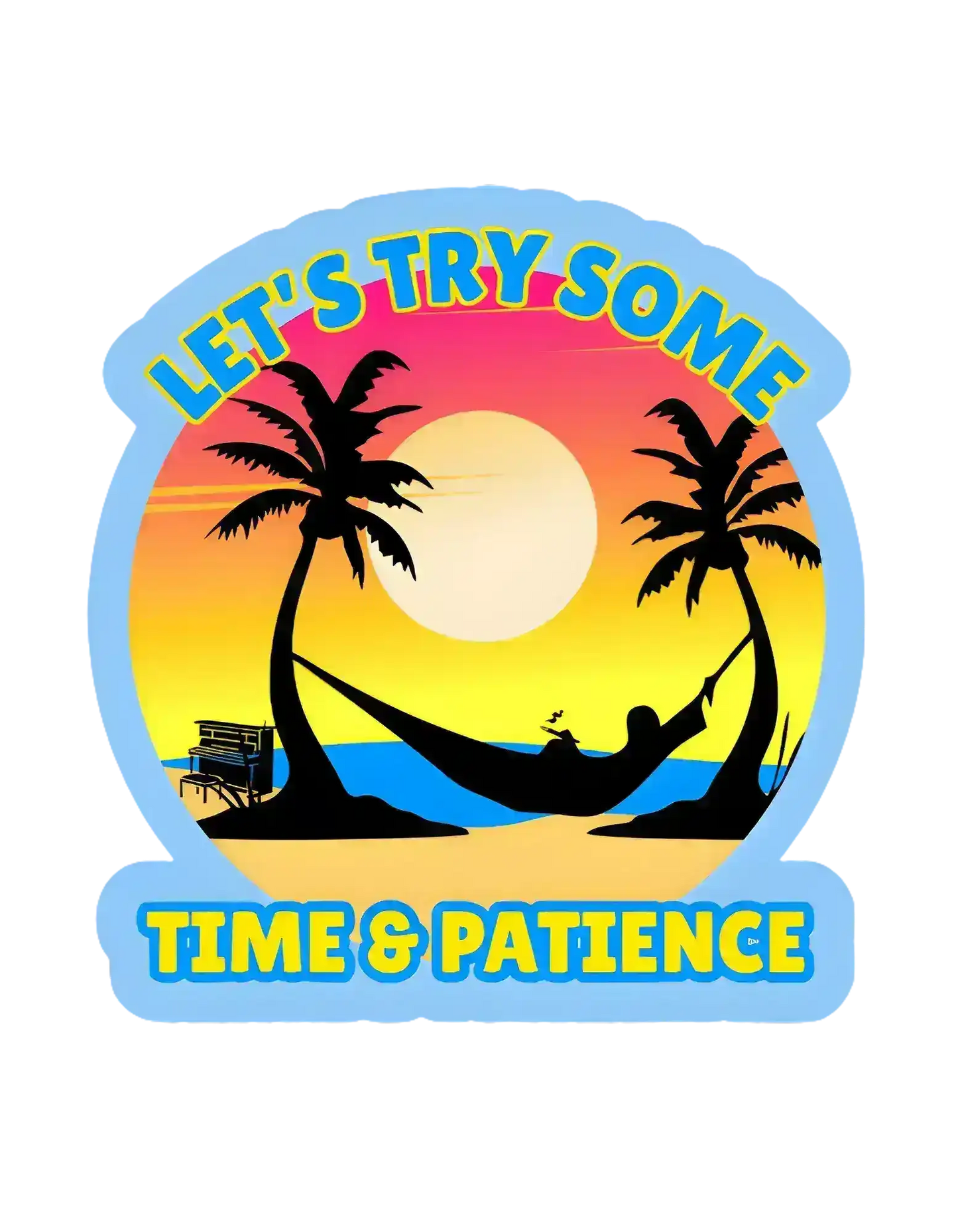 Sunset beach scene with palm trees, hammock, and humorous 'Let's Try Some Time & Patience' text