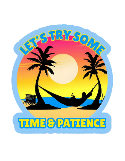Sunset beach scene with palm trees, hammock, and humorous 'Let's Try Some Time & Patience' text
