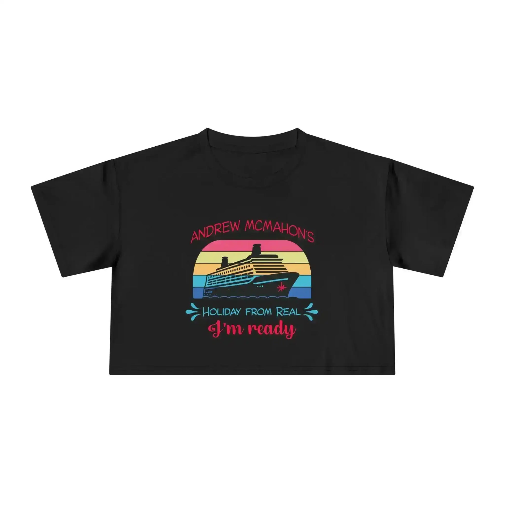 Black crop top graphic tee with cruise ship and retro stripes, text reads 'Andrew McMahon's Holiday From Real I'm ready'.