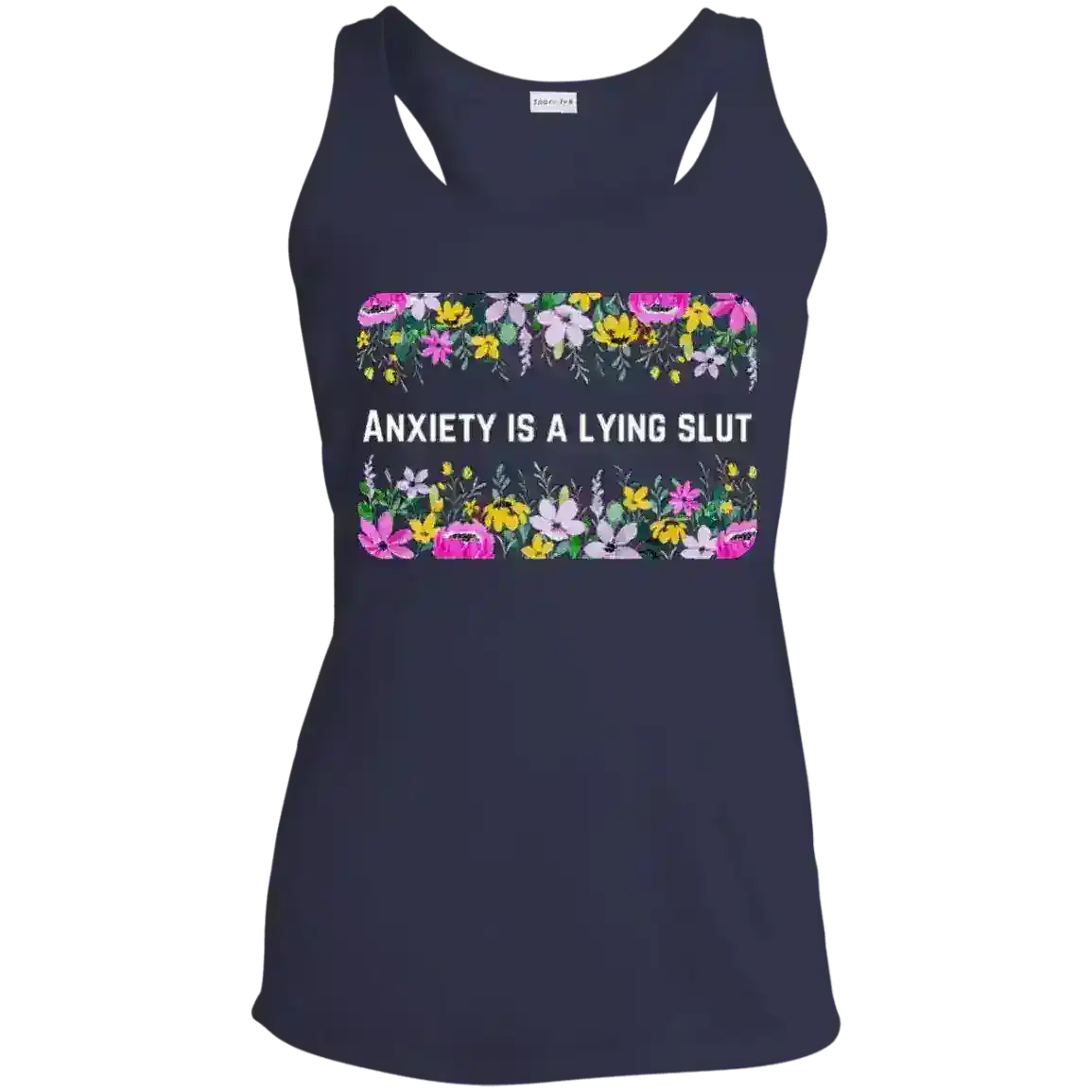 Anxiety Is A Lying Slut Mental Health Humor Racerback Tank - Cady Creations