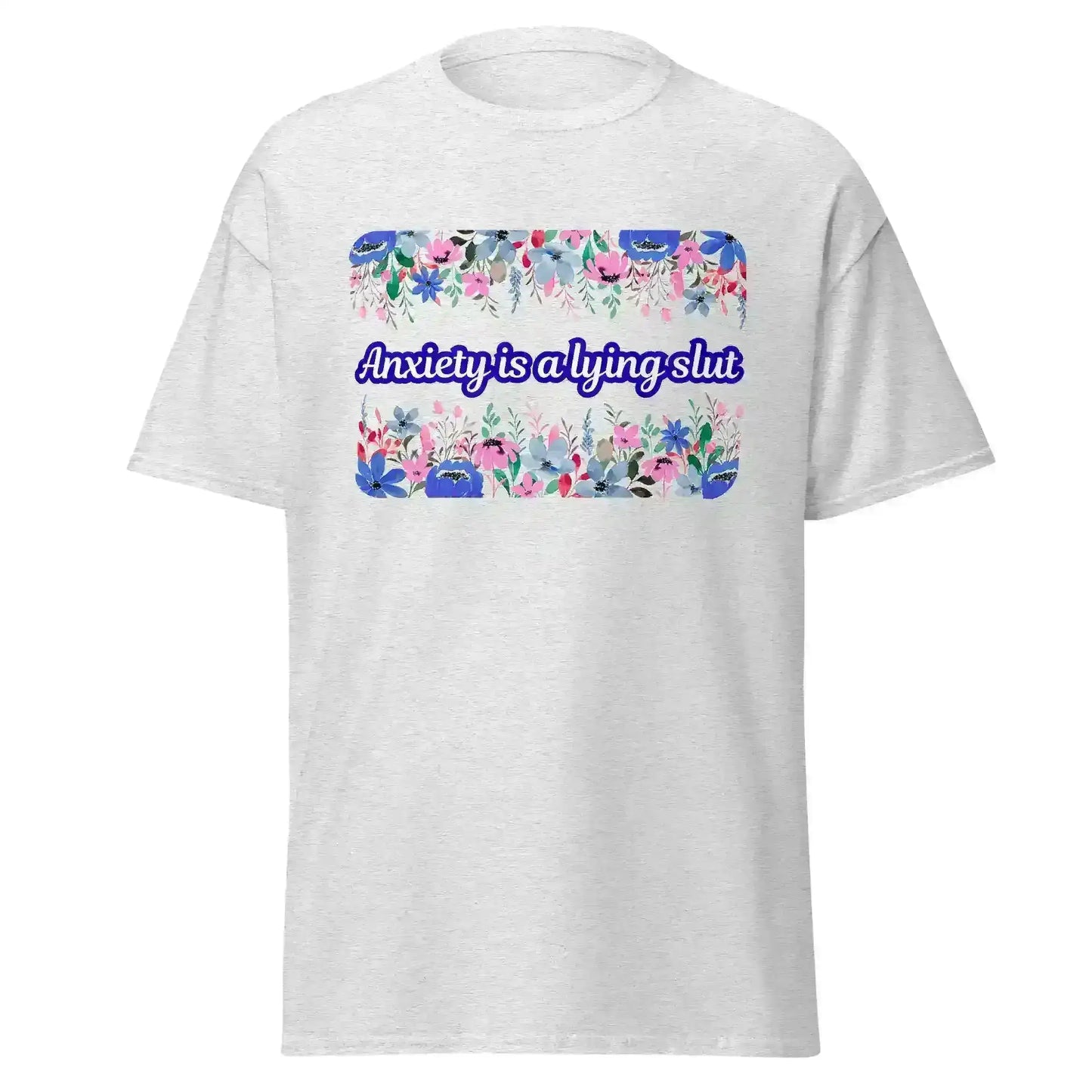 Unisex light gray graphic tee with floral border and bold humorous text about anxiety