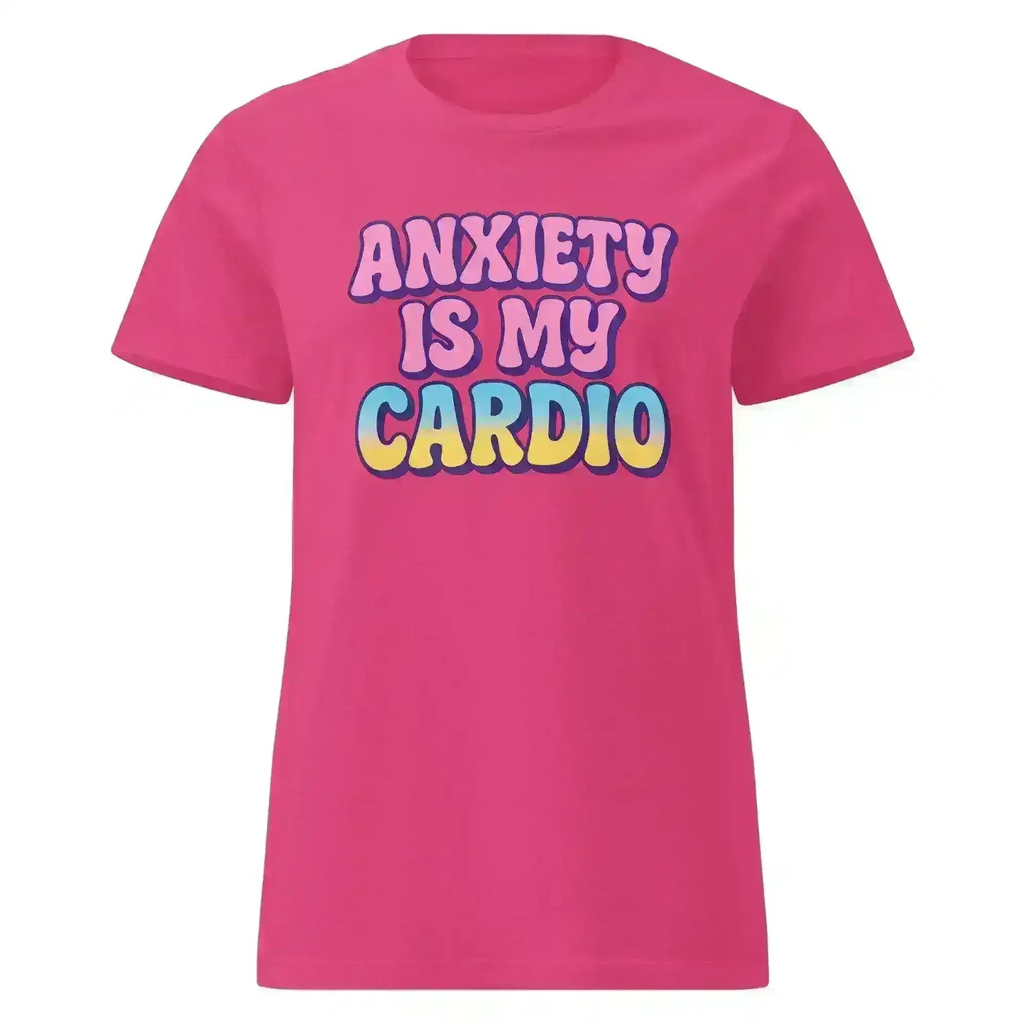 Anxiety Is My Cardio - Fitted Tee - Cady Creations
