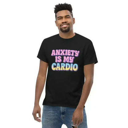 Anxiety Is My Cardio - Unisex Tee - Cady Creations