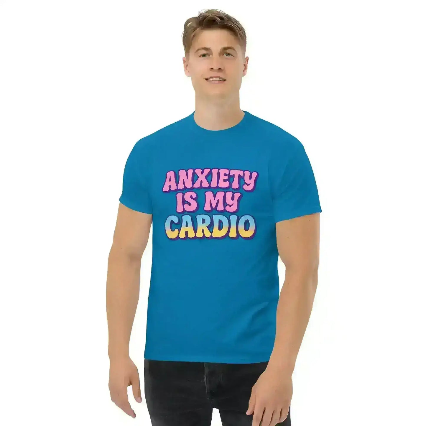 Anxiety Is My Cardio - Unisex Tee - Cady Creations