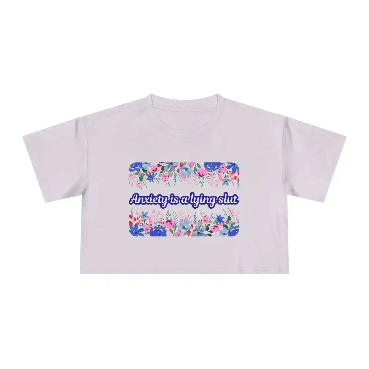 Anxiety is a Lying Slut - Crop Top - Cady Creations
