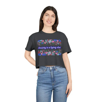 Anxiety is a Lying Slut - Crop Top - Cady Creations