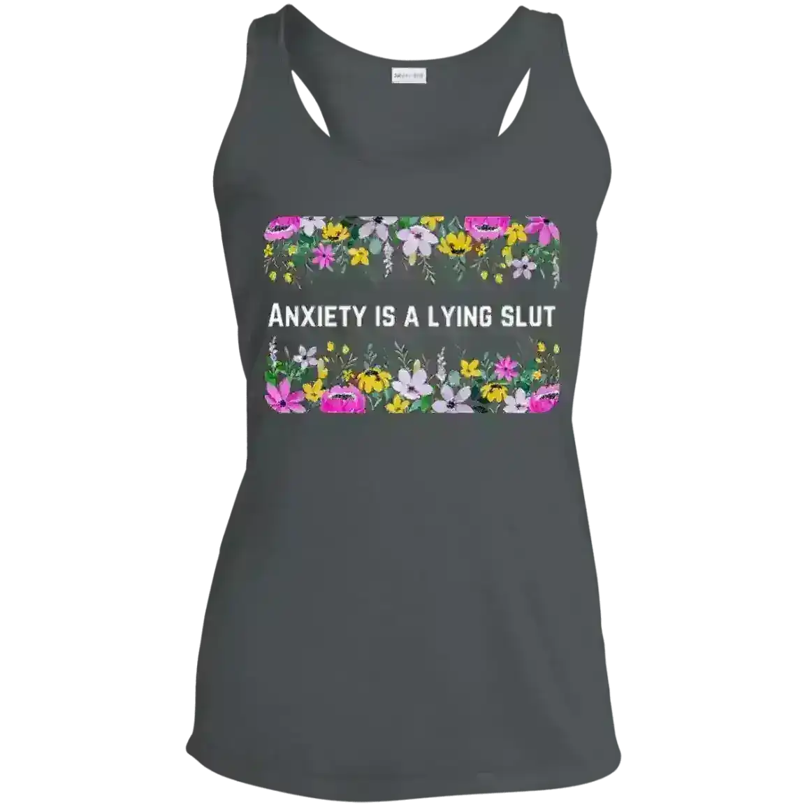 Anxiety is a Lying Slut - Racerback Tank - Cady Creations
