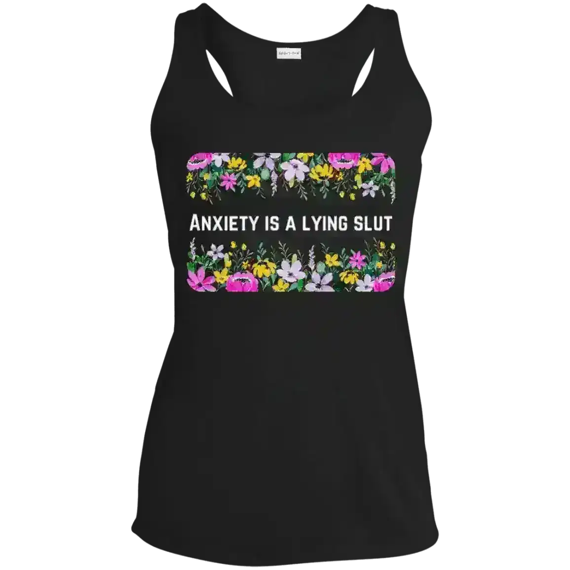 Anxiety is a Lying Slut - Racerback Tank - Cady Creations