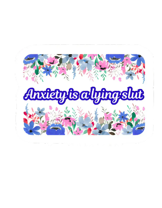 Anxiety Is a Lying Slut Sticker | Mental Health Humor