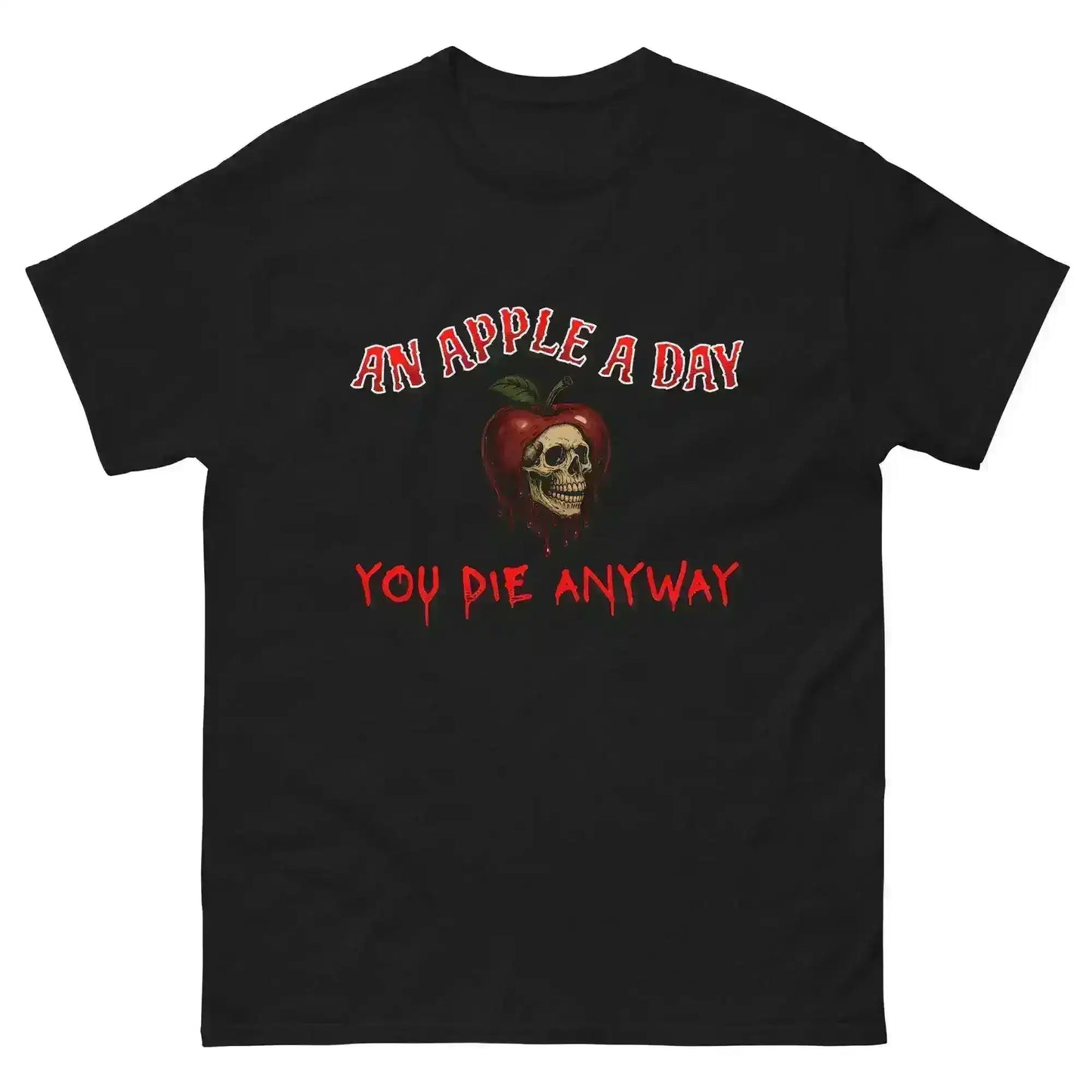 An Apple A Day You Die Anyway Unisex Tee - Dark Halloween Humor - Cady Creations