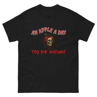 An Apple A Day You Die Anyway Unisex Tee - Dark Halloween Humor - Cady Creations