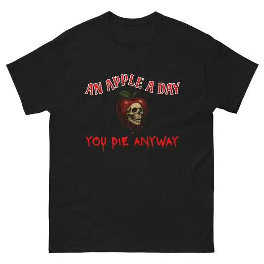 An Apple A Day You Die Anyway Unisex Tee - Dark Halloween Humor - Cady Creations