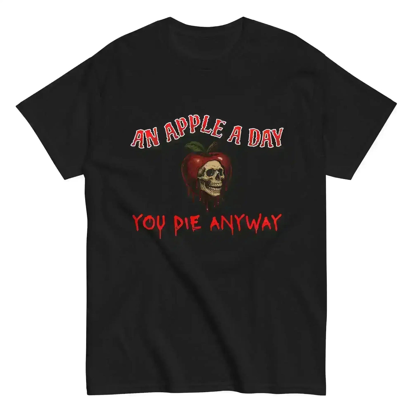 An Apple A Day You Die Anyway Unisex Tee - Dark Halloween Humor - Cady Creations