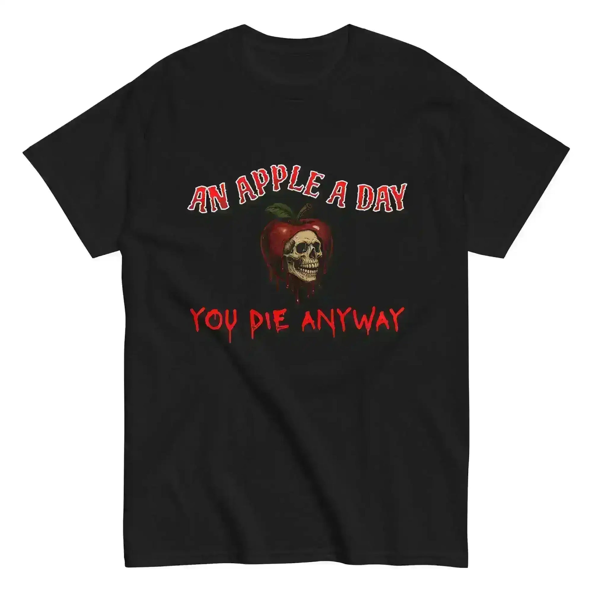 An Apple A Day You Die Anyway Unisex Tee - Dark Halloween Humor - Cady Creations